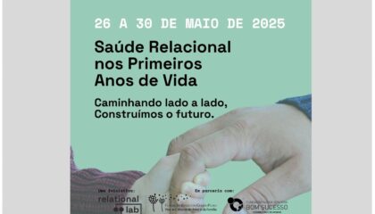 Semana da Saúde Relacional nos Primeiros Anos de Vida – Caminhando lado a lado, Construímos o Futuro